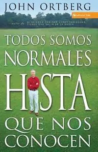 Aanbieding Todos Somos Normales Hasta Que Nos Conocen - John Ortberg - Libro in lingua inglese - Vida Publishers -