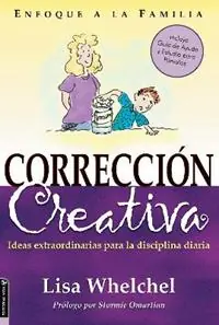 Gereduceerde Prijs Correccion creativa Ideas extraordinarias para la disciplina diaria - Lisa Whelchel - Libro in lingua inglese - Vida Publishers -