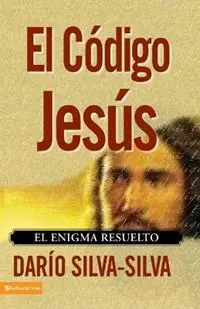 El Codigo Jesus - Dario Silva-Silva - Libro in lingua inglese - Vida Publishers - Flitsaanbieding