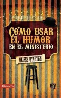 Actieprijs Como Usar El Humor En El Ministerio - Ulises Oyarzun - Libro in lingua inglese - Vida Publishers - Especialidades Juveniles