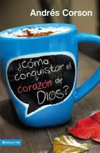 ?Como conquistar el corazon de Dios? - Andres Corson - Libro in lingua inglese - Vida Publishers - Betaalbaar