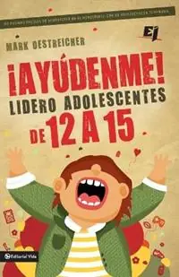 !Ayudenme! Lidero Adolescentes de 12 a 15 50 Formas Faciles de Sobrevivir En El Ministerio Con La Adolescencia Temprana - Mark Oestreicher - Libro in lingua inglese - Vida Publishers - Especialidades Juveniles Direct Beschikbaar
