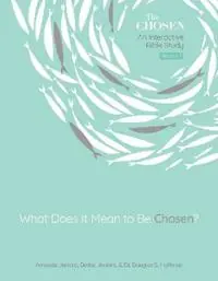 Beperkt Aanbod What Does It Mean to Be Chosen?, Volume 1 An Interactive Bible Study - Amanda Jenkins - Dallas Jenkins - Libro in lingua inglese - David C Cook Publishing Company - The Chosen Bible Study