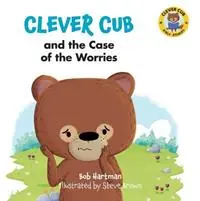 Voordeelprijs Clever Cub and the Case of the Worries - Bob Hartman - Libro in lingua inglese - David C Cook Publishing Company - Clever Cub Bible Stories