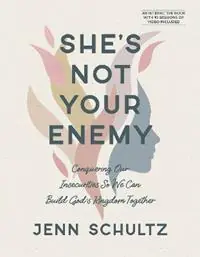 Gratis Retour Shes Not Your Enemy - Includes - Jenn Schultz - Libro in lingua inglese - David C Cook Publishing Company -