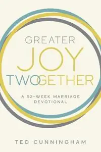 Greater Joy Twogether A 52-Week Marriage Devotional - Ted Cunningham - Libro in lingua inglese - David C Cook Publishing Company - Lage Prijs
