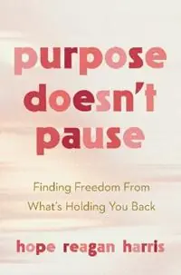 Koop Vandaag Purpose Doesnt Pause - Hope Reagan Harris - Libro in lingua inglese - David C Cook Publishing Company -