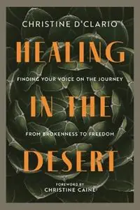Healing in the Desert - Christine D‘Clario - Libro in lingua inglese - David C Cook Publishing Company - Nu Kopen