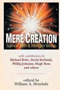 Mere Creation – Science, Faith Intelligent Design - William A. Dembski - Libro in lingua inglese - InterVarsity Press - Rechtstreeks Van De Fabrikant