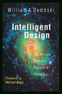 Weekendaanbieding Intelligent Design - The Bridge Between Science Theology - William A. Dembski - Michael Behe - Libro in lingua inglese - InterVarsity Press -