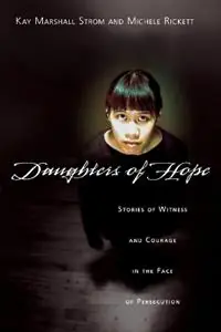 Daughters of Hope – Stories of Witness Courage in the Face of Persecution - Kay Marshall Strom - Michele Rickett - Libro in lingua inglese - InterVarsity Press - Dagaanbieding