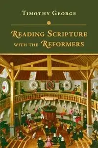Reading Scripture with the Reformers - Timothy George - Libro in lingua inglese - InterVarsity Press - Nieuw