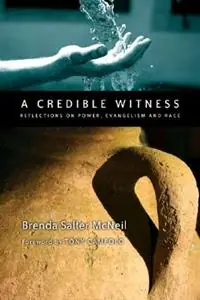 A Credible Witness Reflections on Power, Evangelism and Race - Brenda Salter McNeil - Libro in lingua inglese - InterVarsity Press - Rechtstreeks Van De Fabrikant