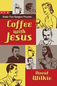 Coffee with Jesus - David Wilkie - Libro in lingua inglese - InterVarsity Press - Goedkoop