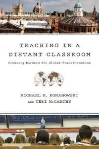 Teaching in a Distant Classroom Crossing Borders for Global Transformation - Michael H. Romanowski - Teri McCarthy - Libro in lingua inglese - InterVarsity Press - Beperkte Voorraad