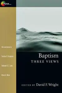 Baptism Three Views - David F Wright - Libro in lingua inglese - InterVarsity Press - Express Levering