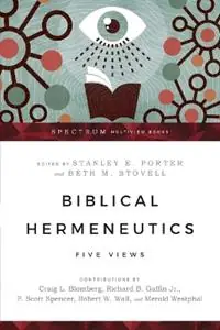 Laatste Versie Biblical Hermeneutics – Five Views - Stanley E. Porter - Beth M. Stovell - Libro in lingua inglese - InterVarsity Press -