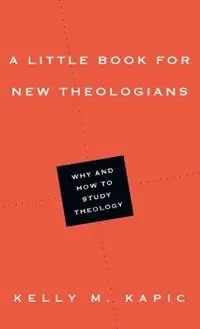 A Little Book for New Theologians – Why and How to Study Theology - Kelly M. Kapic - Libro in lingua inglese - InterVarsity Press - Lage Prijs