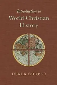 Introduction to World Christian History - Derek Cooper - Libro in lingua inglese - InterVarsity Press - Betaalbaar