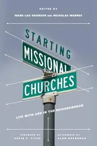 Starting Missional Churches - Life with God in the Neighborhood - Mark Branson - Nicholas Warnes - Libro in lingua inglese - InterVarsity Press - Merkproduct