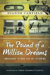 The Sound of a Million Dreams – Awakening to Who You Are Becoming - Suanne Camfield - Adele Ahlberg Calhoun - Libro in lingua inglese - InterVarsity Press - Hete Deal