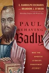 Paul Behaving Badly - Was the Apostle a Racist, Chauvinist Jerk? - E. Randolph Richards - Brandon J. O`brien - Libro in lingua inglese - InterVarsity Press - Dagaanbieding