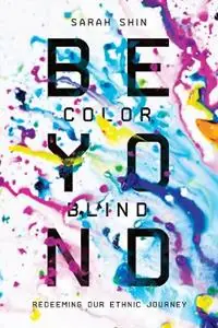 Beyond Colorblind – Redeeming Our Ethnic Journey - Sarah Shin - Libro in lingua inglese - InterVarsity Press - Korting