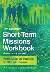 Actieprijs Short–Term Missions Workbook – From Mission Tourists to Global Citizens - Tim Dearborn - Libro in lingua inglese - InterVarsity Press -