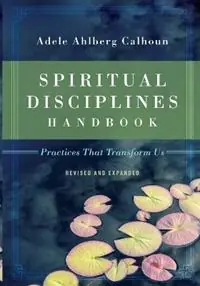 Direct Verzonden Spiritual Disciplines Handbook – Practices That Transform Us - Adele Ahlberg Calhoun - Libro in lingua inglese - InterVarsity Press -
