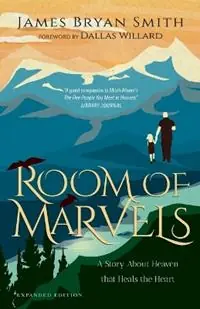 Room of Marvels - A Story About Heaven that Heals the Heart - James Bryan Smith - Dallas Willard - Libro in lingua inglese - InterVarsity Press - Hoge Kwaliteit