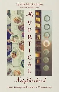 Koop Vandaag My Vertical Neighborhood – How Strangers Became a Community - Lynda Macgibbon - Michael Frost - Libro in lingua inglese - InterVarsity Press -