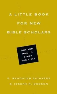A Little Book for New Bible Scholars - E. Randolph Richards - Joseph R. Dodson - Libro in lingua inglese - InterVarsity Press - Beperkte Voorraad