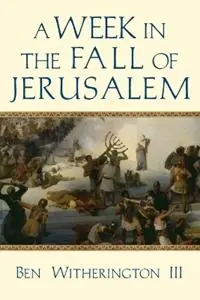 A Week in the Fall of Jerusalem - Ben Witherington Ii - Libro in lingua inglese - InterVarsity Press - Betaalbaar