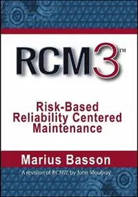 RCM3 Risk-Based Reliability Centered Maintenance - Marius Basson - Libro in lingua inglese - Industrial Press Inc.,U.S. - Speciale Aanbieding