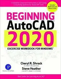 Superprijs Beginning AutoCAD 2020 Exercise Workbook - Cheryl R. Shrock - Steve Heather - Libro in lingua inglese - Industrial Press Inc.,U.S. -