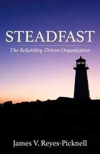 Steadfast The Reliability-Driven Organization - James V Reyes-Picknell - Libro in lingua inglese - Industrial Press - Meest Verkocht