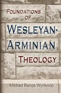 Premium Foundations of Wesleyan-Arminian Theology - Mildred Bangs Wynkoop - Libro in lingua inglese - Beacon Hill Press of Kansas City -