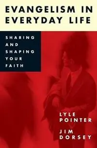 Evangelism in Everyday Life - Lyle Pointer - Jim Dorsey - Libro in lingua inglese - Beacon Hill Press of Kansas City - Direct Verzonden