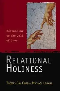 Op = Op Relational Holiness Responding to the Call of Love - Thomas Jay Oord - Michael Lodahl - Libro in lingua inglese - Beacon Hill Press of Kansas City -