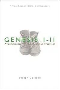 Genesis 1-11 A Commentary in the Wesleyan Tradition - Joseph Coleson - Libro in lingua inglese - Beacon Hill Press of Kansas City - New Beacon Bible Commentary Must-Have