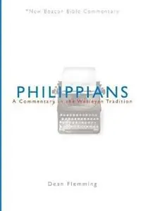 Philippians A Commentary in the Wesleyan Tradition - Dean Flemming - Libro in lingua inglese - Lillenas Publishing - New Beacon Bible Commentary Koop Vandaag