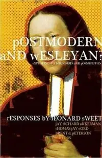 Beperkte Voorraad Postmodern and Wesleyan? Exploring the Boundaries and Possibilities - Leonard Sweet - Libro in lingua inglese - Lillenas Publishing -
