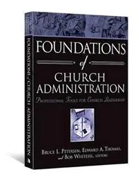 Foundations of Church Administration Professional Tools for Church Leadership - Bruce L Petersen - Edward A Thomas - Libro in lingua inglese - Beacon Hill Press of Kansas City - Nu Kopen