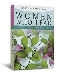 Bestel Nu Women Who Lead The Call of Women in Ministry - Mary Rearick Paul - Libro in lingua inglese - Beacon Hill Press of Kansas City -