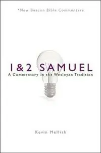 Nbbc, 1 & 2 Samuel A Commentary in the Wesleyan Tradition - Kevin J Mellish - Libro in lingua inglese - Beacon Hill Press of Kansas City - New Beacon Bible Commentary Shop Nu