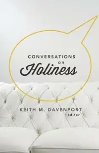 Hoge Kwaliteit Conversations on Holiness - Keith M Davenport - Libro in lingua inglese - Beacon Hill Press of Kansas City -