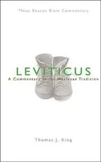 Lage Prijs Leviticus A Commentary in the Wesleyan Tradition - Thomas J King - Libro in lingua inglese - Beacon Hill Press of Kansas City - New Beacon Bible Commentary