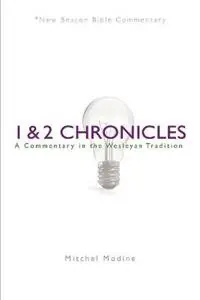 Direct Verzonden 1 & 2 Chronicles A Commentary in the Wesleyan Tradition - Mitchel Modine - Libro in lingua inglese - Beacon Hill Press of Kansas City - New Beacon Bible Commentary