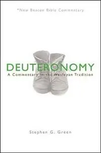 Alleen Vandaag Nbbc, Deuteronomy A Commentary in the Wesleyan Tradition - Stephen G Green - Libro in lingua inglese - Beacon Hill Press of Kansas City - New Beacon Bible Commentary