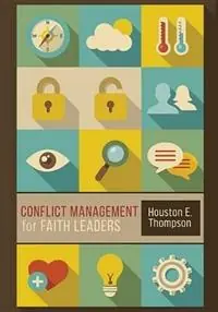 Conflict Management for Faith Leaders - Houston E Thompson - Libro in lingua inglese - Beacon Hill Press of Kansas City - Meest Verkocht